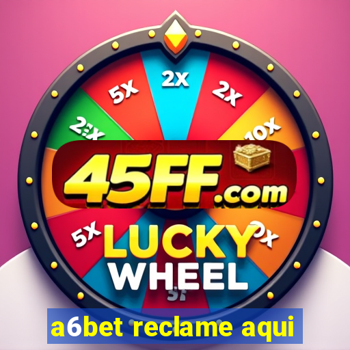 a6bet reclame aqui